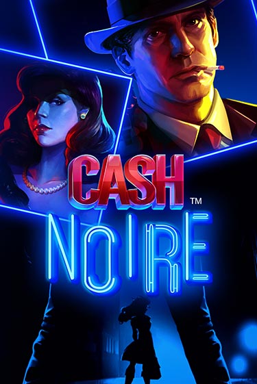 Cash Noire играть бесплатно в демо режиме | PokerDom