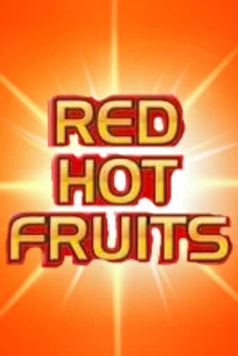 Red Hot Fruits играть бесплатно в демо режиме | PokerDom