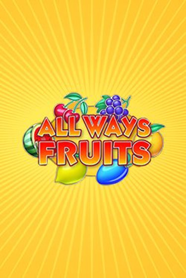 All Ways Fruits играть бесплатно в демо режиме | PokerDom