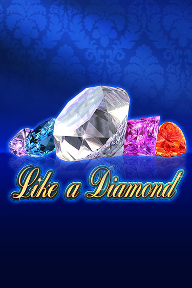 Like A Diamond играть бесплатно в демо режиме | PokerDom